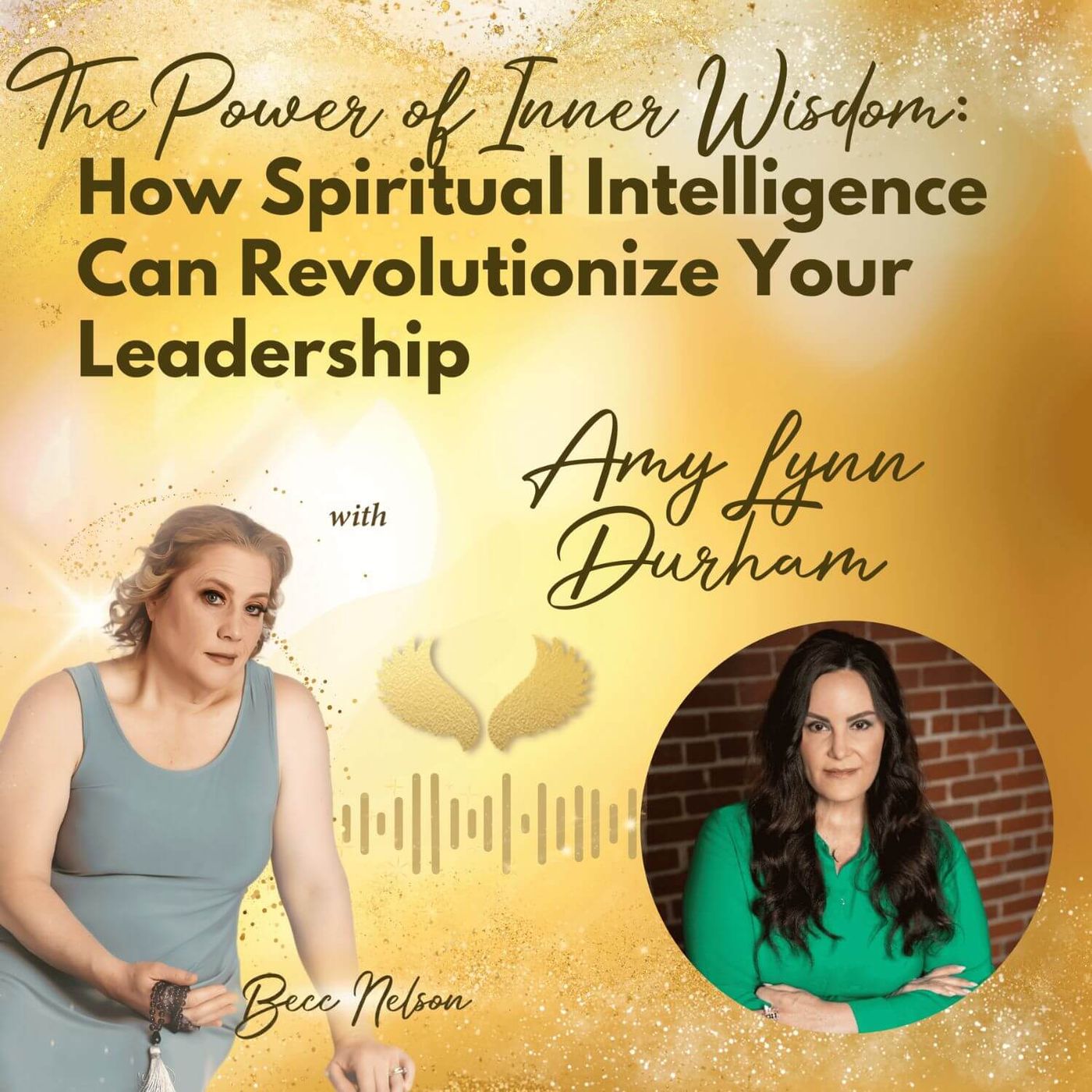 The Power of Inner Wisdom: How Spiritual Intelligence Can Revolutionize Your Leadership with Amy Lynn Durham