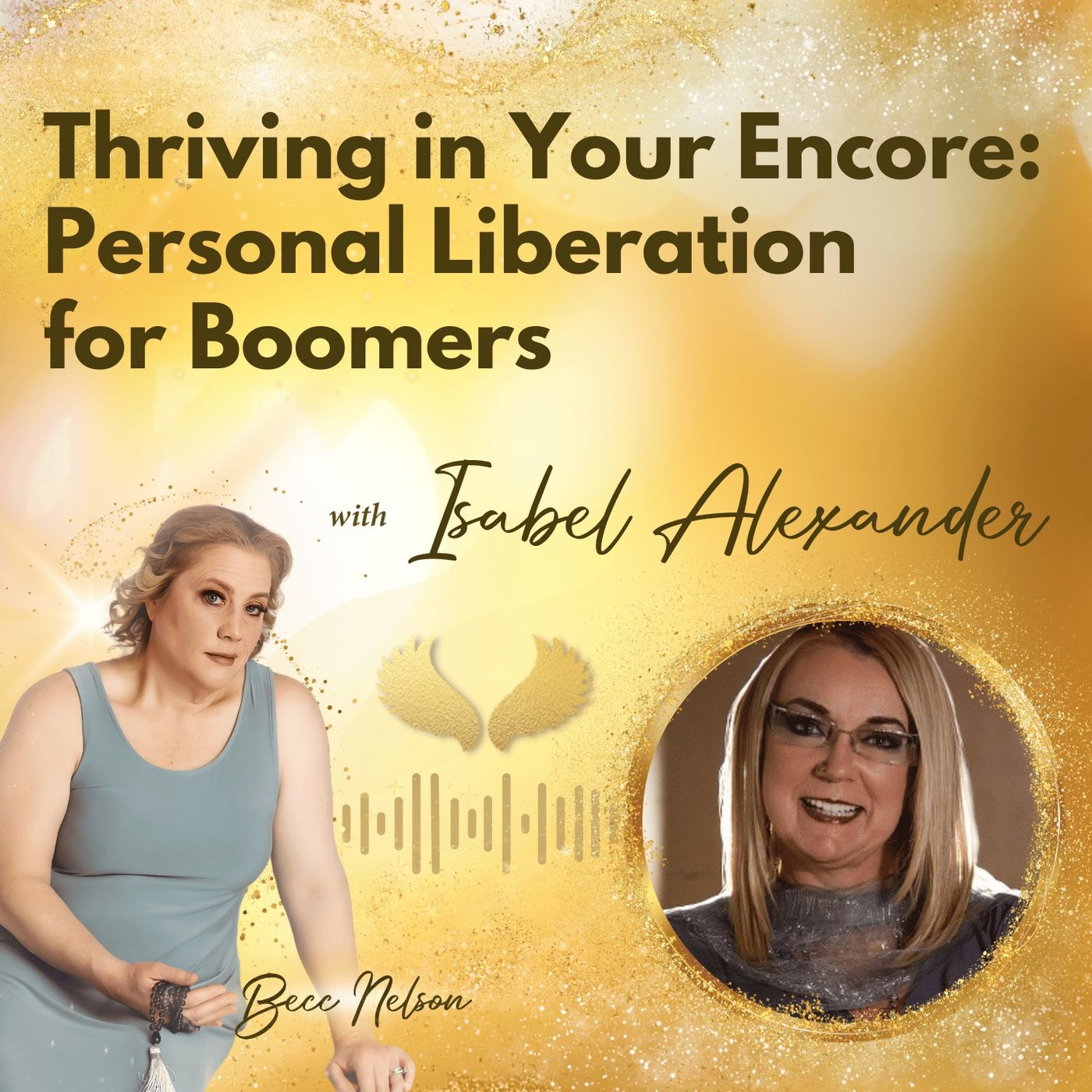 Thriving in Your Encore: Personal Liberation for Boomers with Isabel Alexander