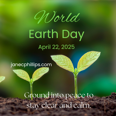 It’s World Earth Day. Ground Into Peace.
Nature is the ultimate healer—partner with it to stay clear and calm.