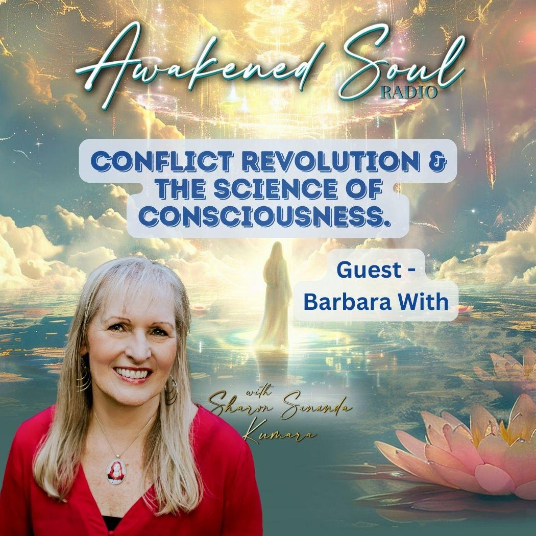 Conflict REVOLUTION™️ & The Science of Consciousness
