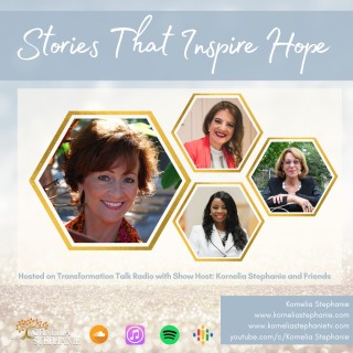 Stories That Inspire Hope with Kornelia Stephanie and Friends 