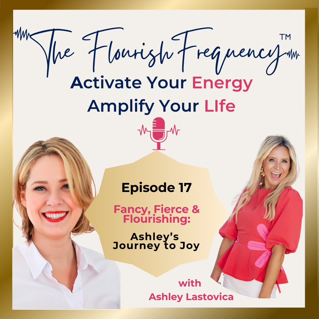 Fancy, Fierce & Flourishing:  Ashley’s Journey to Joy