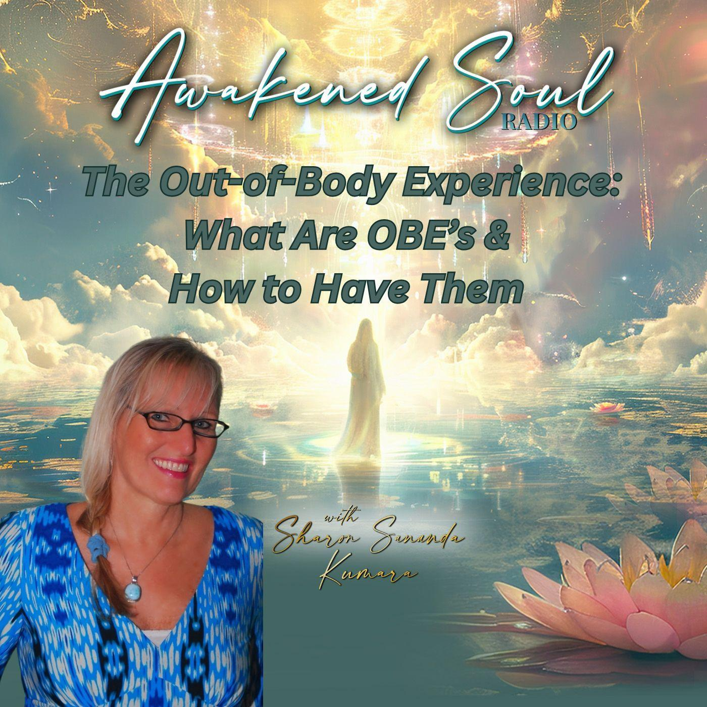 Out of Body Experiences Explained: What They Are, How to Have Them & What to Expect