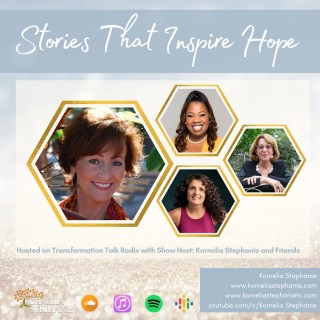 Stories That Inspire Hope with Kornelia Stephanie and Friends

