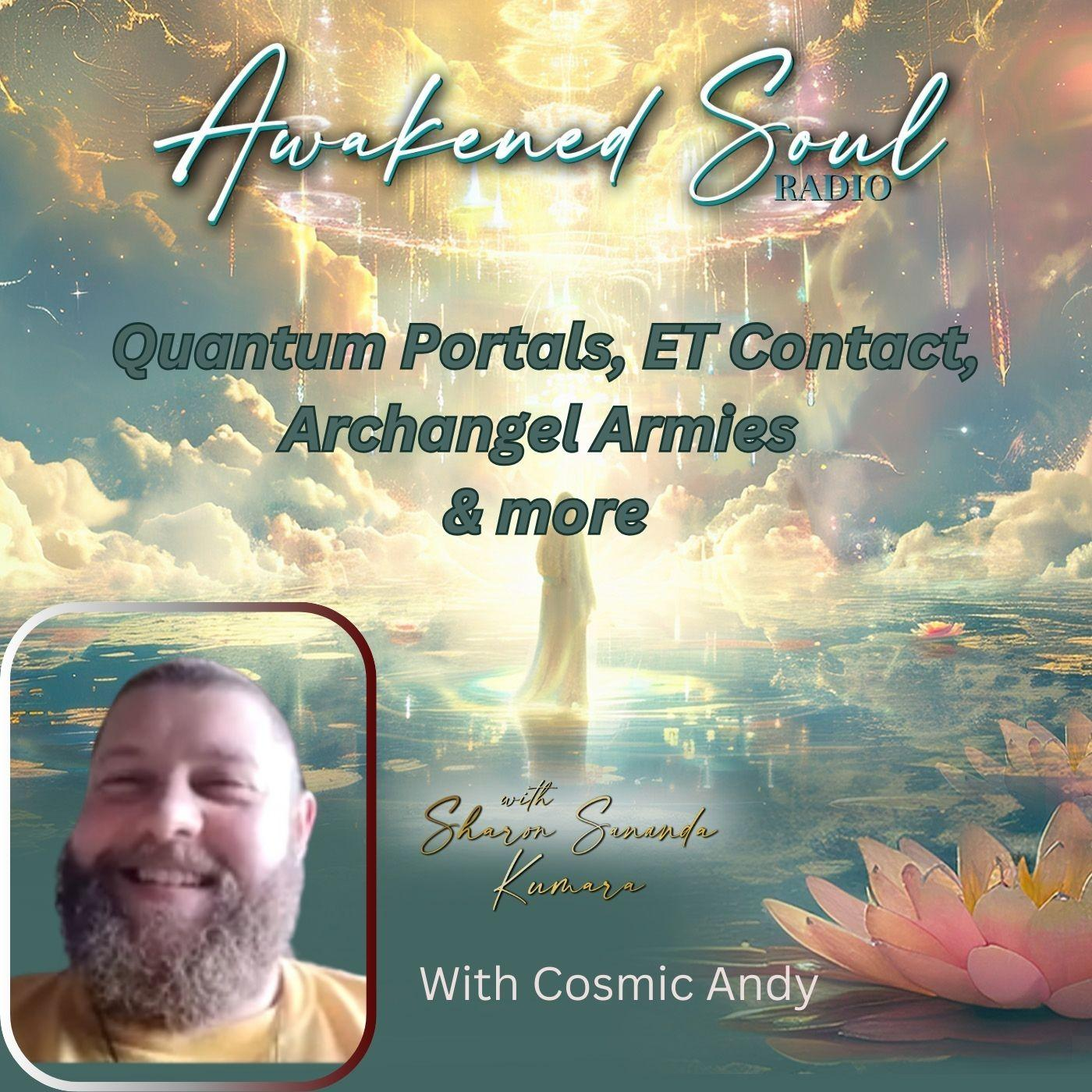 Quantum Rabbit Hole with Cosmic Andy: ET Contact, Archangel Warrior Angels & more  