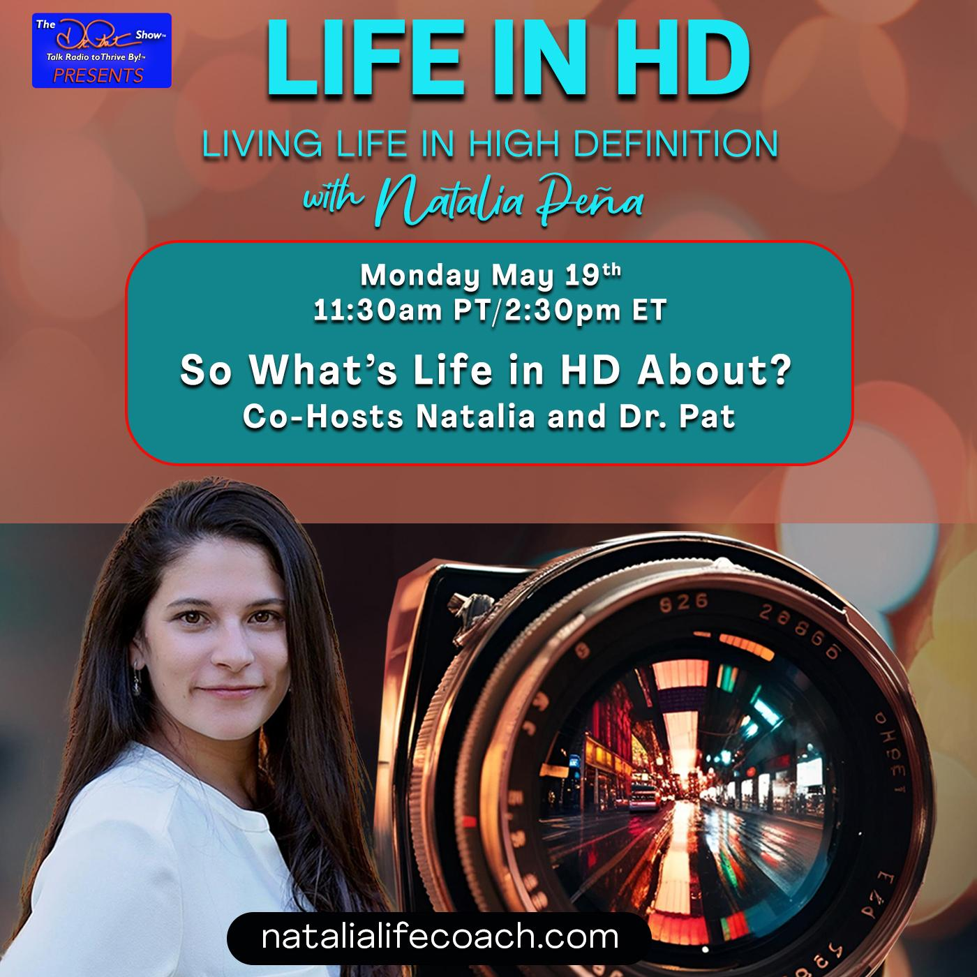 So what’s Life in HD about? 