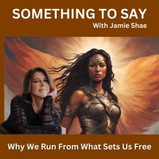 Encore: Why We Run From What Can Set Us Free