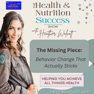 The Missing Piece: Behavior Change That Actually Sticks