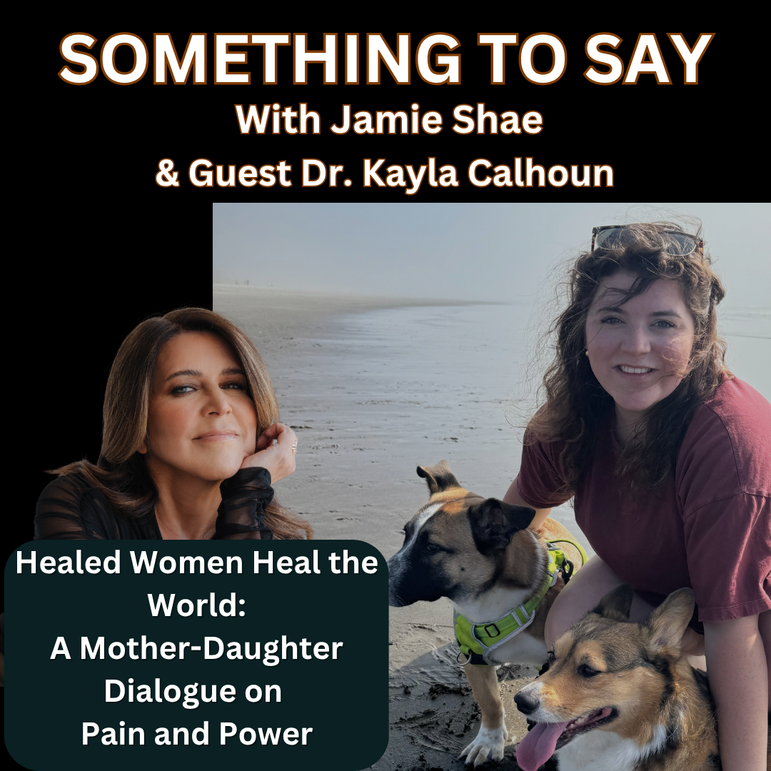 Encore: Healed Women Heal the World: A Mother-Daughter Dialogue on Pain and Power