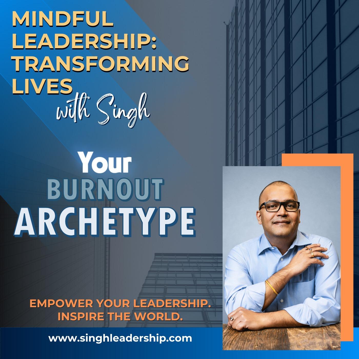 What’s Your Burnout Archetype? The 5 Hidden Patterns Draining Purpose-Driven Leaders