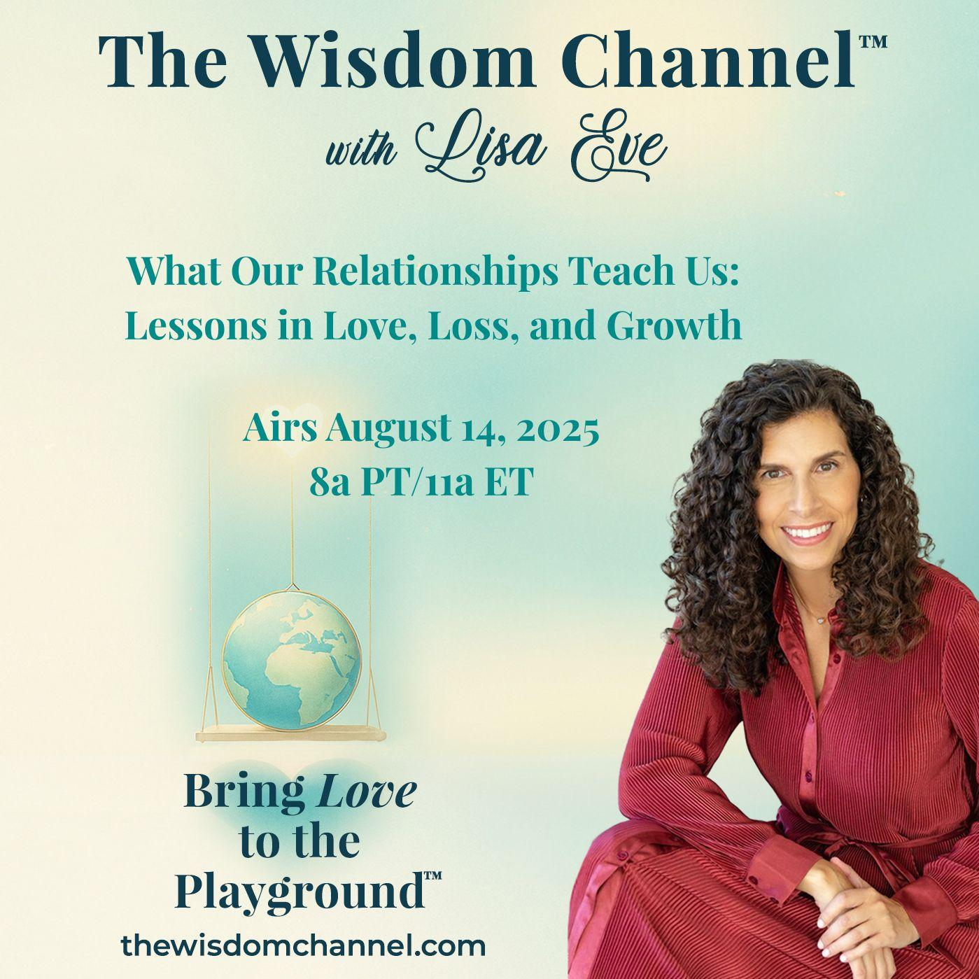 What Our Relationships Teach Us: Lessons in Love, Loss, and Growth