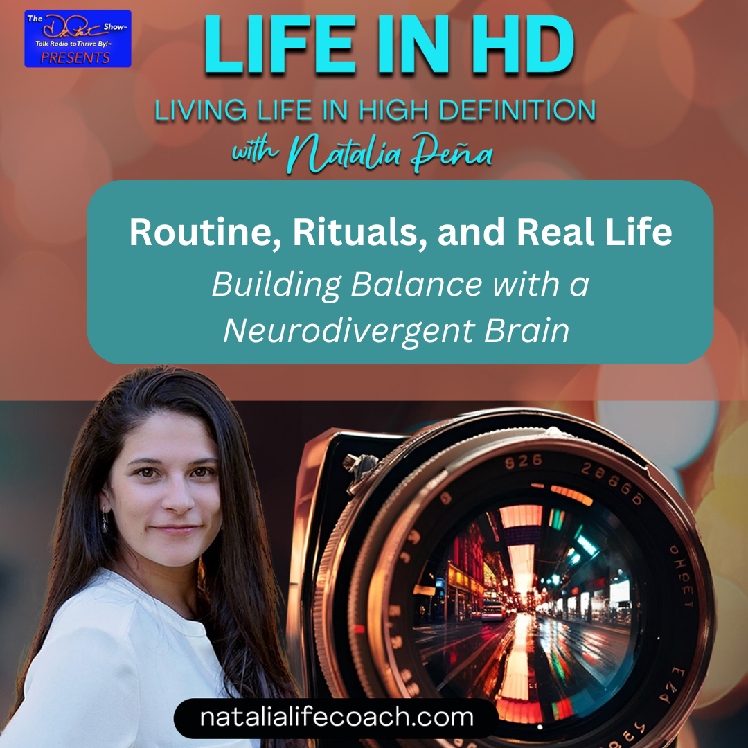 Routine, Rituals, and Real Life: Building Balance with a Neurodivergent Brain 