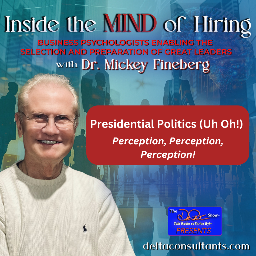 Presidential Politics (Uh Oh!): Perception, Perception, Perception!