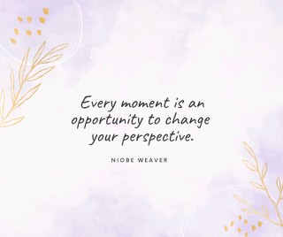 Shift Your Perspective, Living in the Moment 