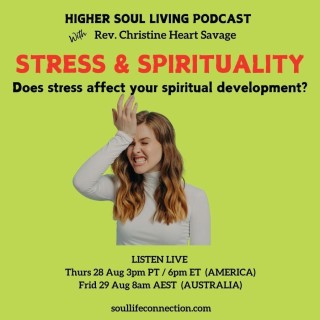 STRESS & SPIRITUALITY...  Does Stress Affect Your Spiritual Development?
