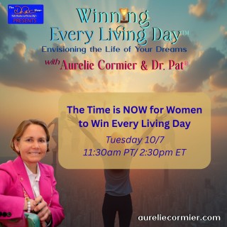 The Time is NOW for Women to Win Every Living Day
