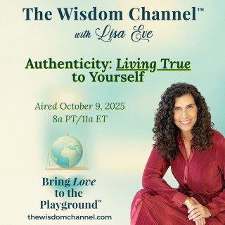 Lisa Eve seated smiling in a red dress beside artwork of the Earth on a swing with the text “Authenticity: Living True to Yourself” promoting The Wisdom Channel™ podcast.
