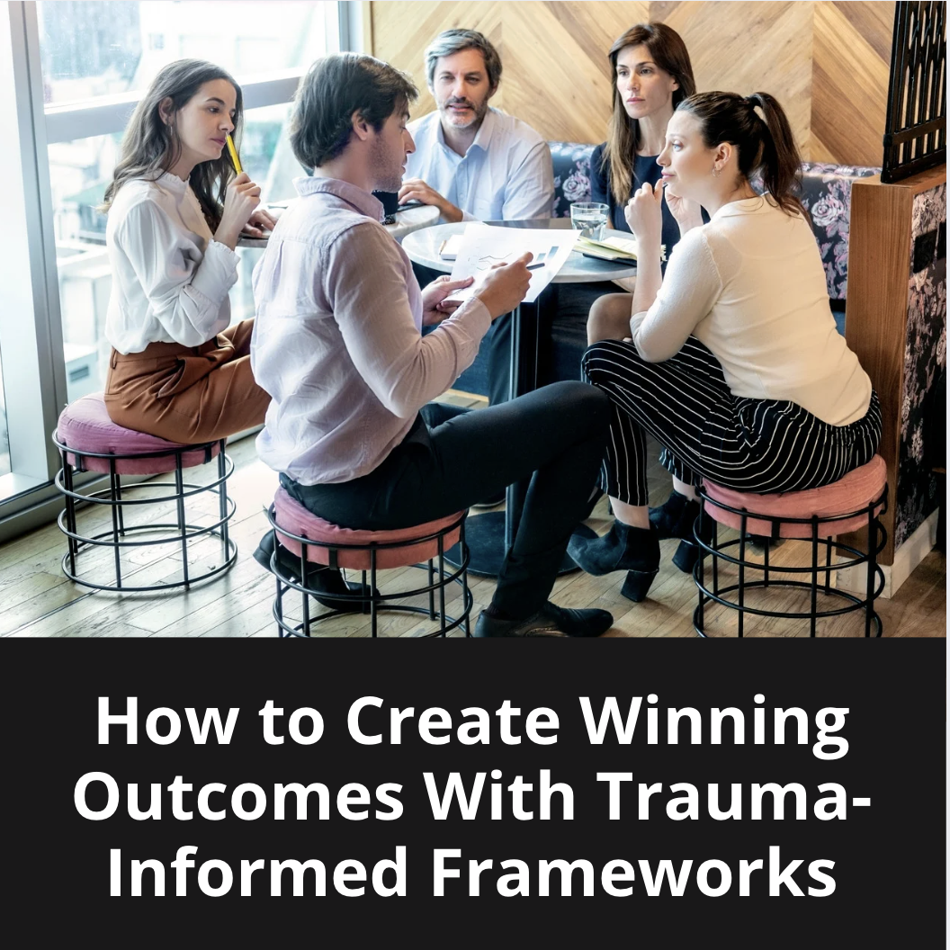 How To Create Winning Outcomes with Trauma-Informed Frameworks with Guest Dawn Emerick