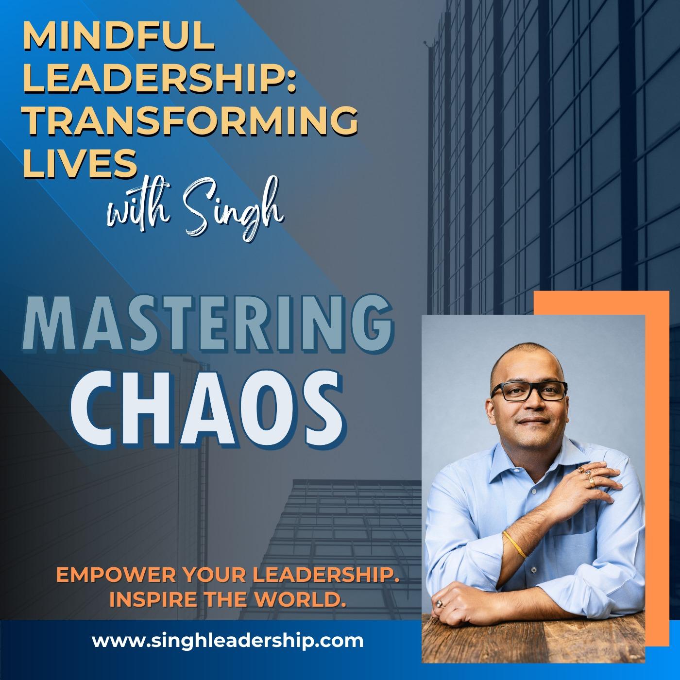 Mastering Chaos: The Mindful Leader’s Advantage for Building Winning Teams