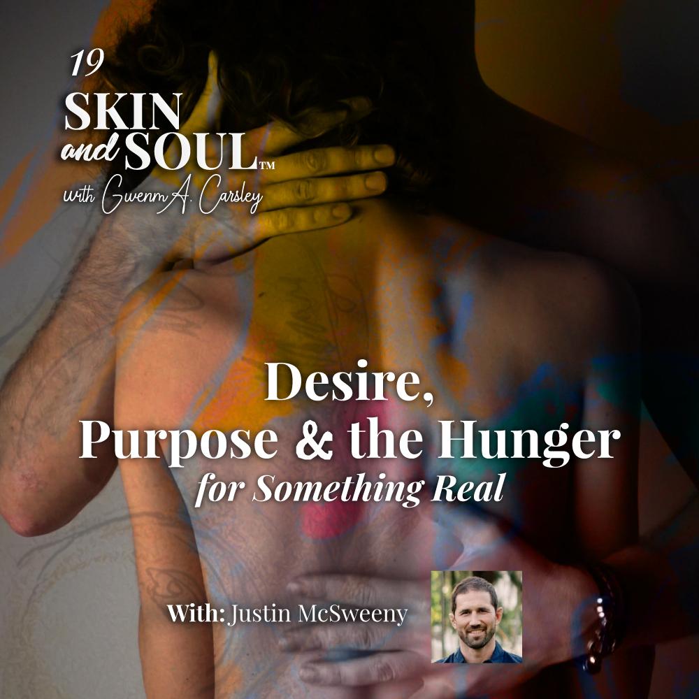 Desire, Purpose, and the Hunger for Something Real