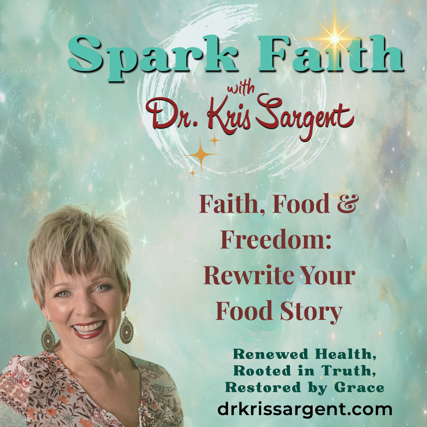 Faith, Food & Freedom: Rewrite Your Food Story