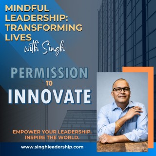 Episode  48 Mindful Leadership   Singh
