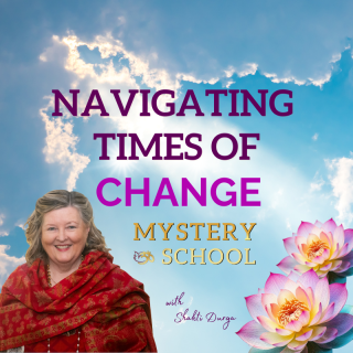 Mystery School Navigating Times of Change