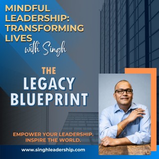 Episode  52 Mindful Leadership   Singh