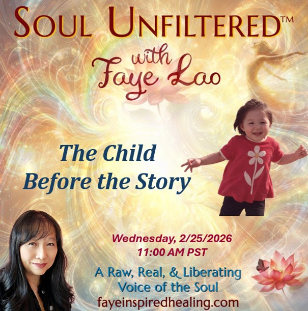 Promotional banner for Soul Unfiltered™ with Faye Lao featuring a glowing golden background with swirling light. A joyful toddler in a red dress with a white flower stands at the center, symbolizing innocence. In the lower left corner is a portrait of Fay