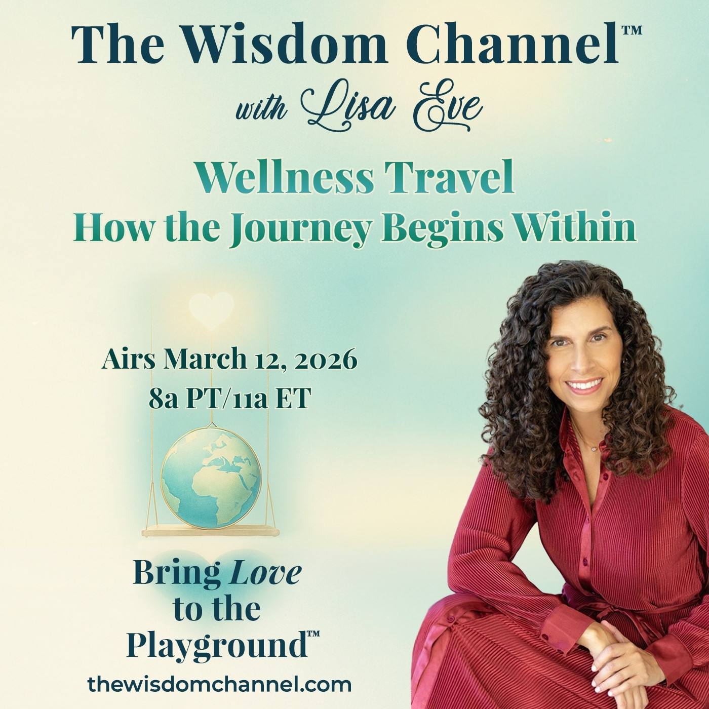 The Wisdom Channel® podcast episode graphic for Wellness Travel: How the Journey Begins Within with Lisa Eve