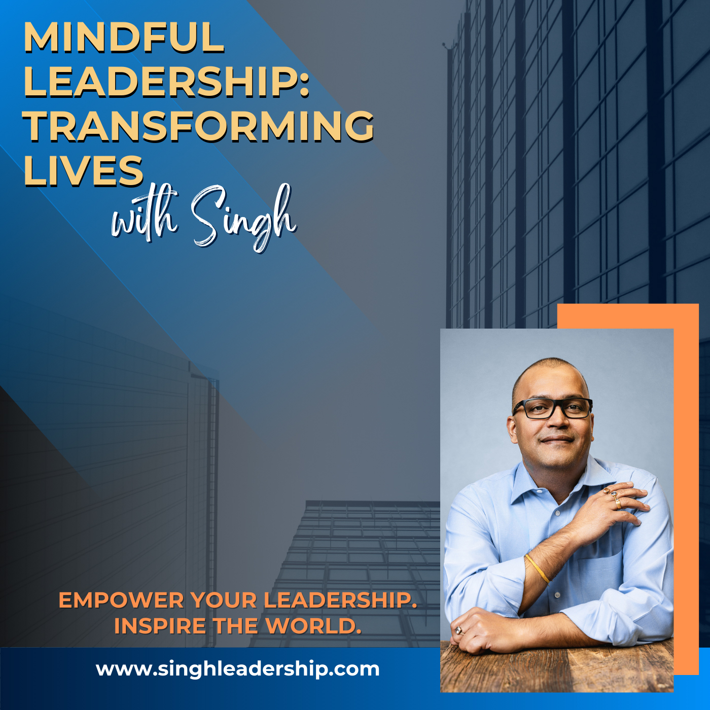 Episode  56 Mindful Leadership   Singh
