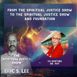 THE SPIRITUAL JUSTICE SHOW TM ERIC S  LEE