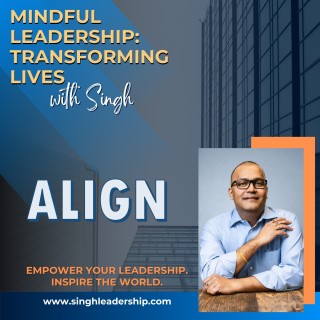 Episode July 7th 2026 Mindful Leadership   Singh