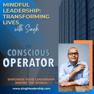 Episode July 14th 2026 Mindful Leadership   Singh