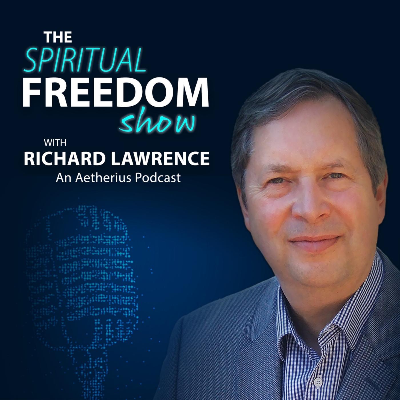 The Spiritual Freedom Show Podcast with Richard Lawrence