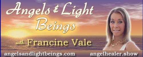 Angels and Light Beings with Francine Vale
