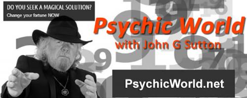 Psychic World with Host John G. Sutton