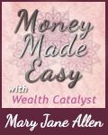 Money Made Easy with Co-host Mary Jane Allen: Tuning-in to Your Chakras means Tuning-in to Your Bank Account - Call-in with your questions