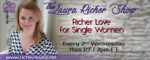 The Laura Richer Show - Richer Love for Single Women