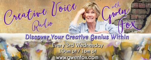 Creative Voice Radio with Gwen Fox: Discover Your Creative Genius Within