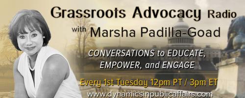 Grassroots Advocacy Radio with Marsha Padilla-Goad: Conversations to Educate, Empower, and Engage