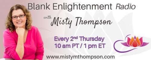 Blank Enlightenment Radio with Misty Thompson