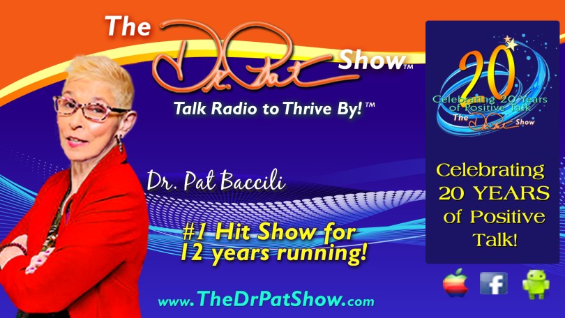 The Dr. Pat Show: Talk Radio to Thrive By!