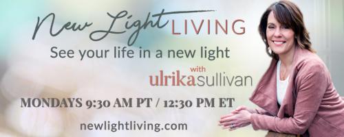 New Light Living with Ulrika Sullivan: See your life in a new light