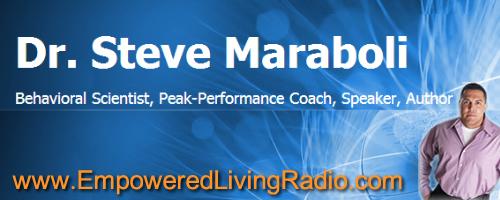 Empowered Living Radio with Steve Maraboli