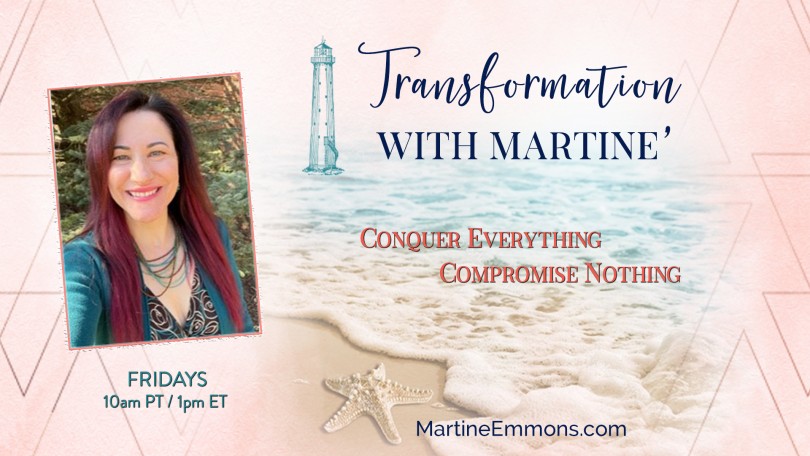 Transformation with Martine': Conquer Everything, Compromise Nothing