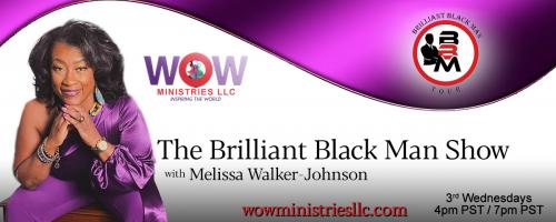 The Brilliant Black Man Show with Melissa Walker-Johnson