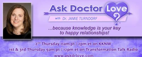 Ask Dr. Love with Dr. Jamie Turndorf