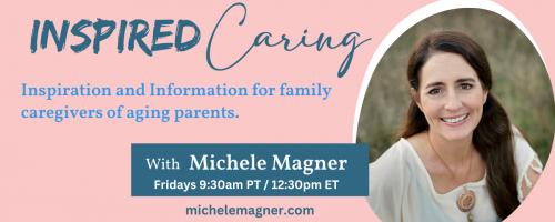Inspired Caring with Michele Magner