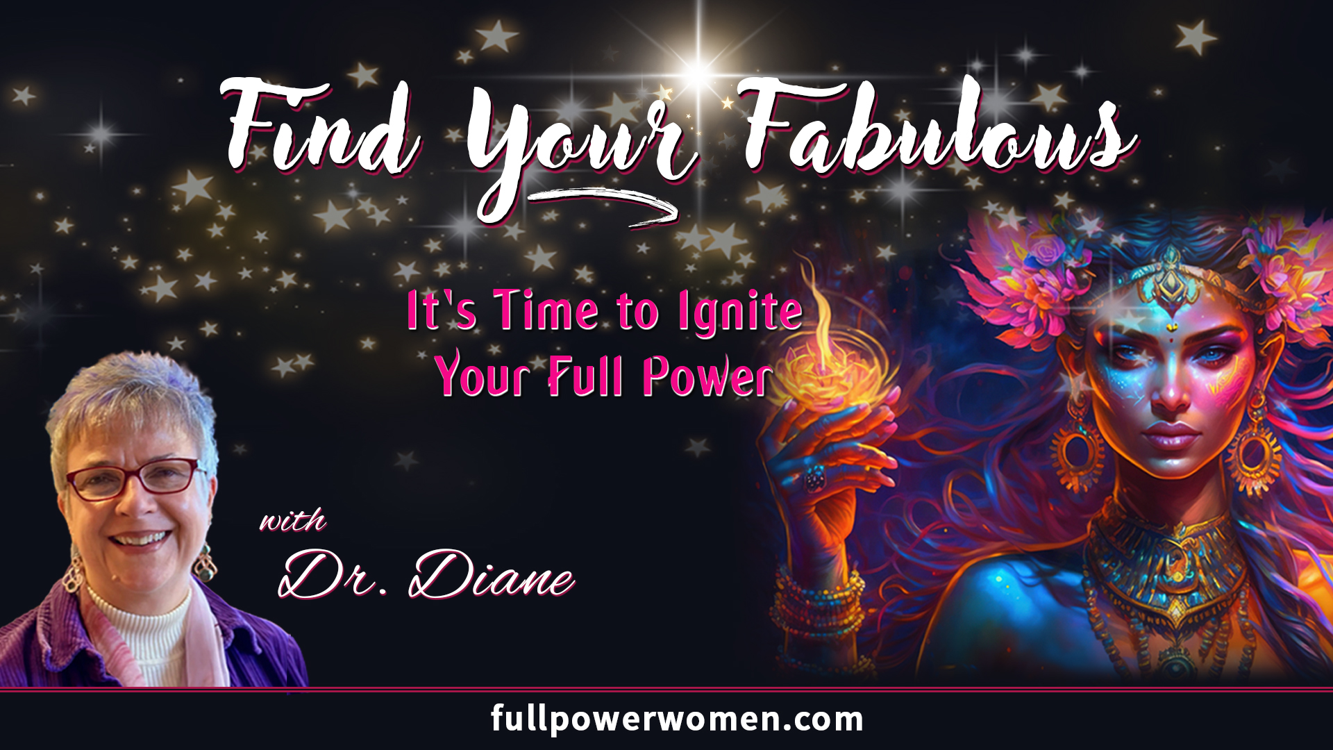 Find Your Fabulous with Dr. Diane: It\'s Time to Ignite Your Full Power